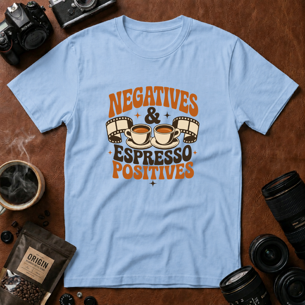 Negatives & Espresso Positives T-Shirt