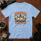Negatives & Espresso Positives T-Shirt