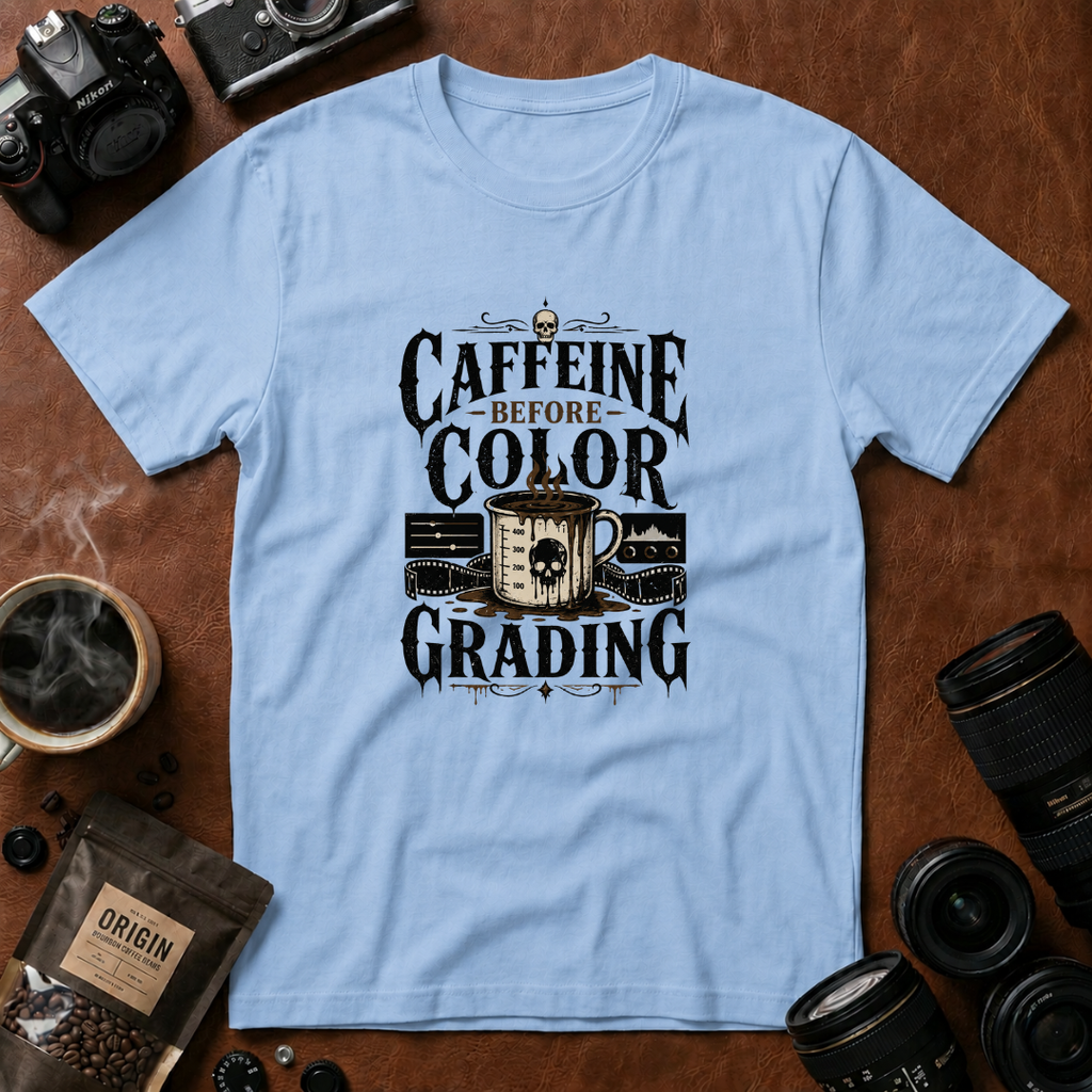Caffeine Before Color Grading T-Shirt