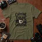 Caffeine Before Color Grading T-Shirt