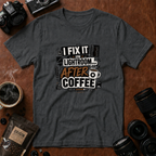I Fix it in Lightroom After Coffee T-Shirt