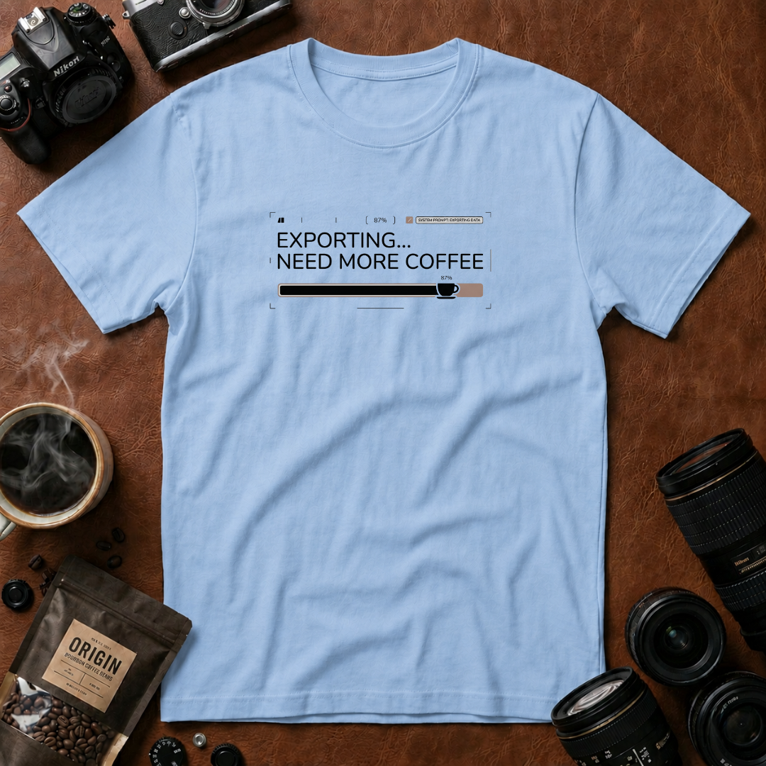 Exporting Need More Coffee T-Shirt (Variation A)