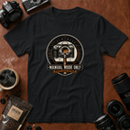 Manual Mode Only T-Shirt