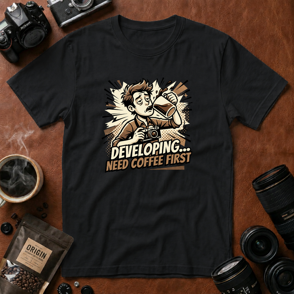 Developing Need Coffee First T-Shirt (Variation B)