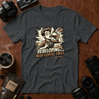Developing Need Coffee First T-Shirt (Variation B)