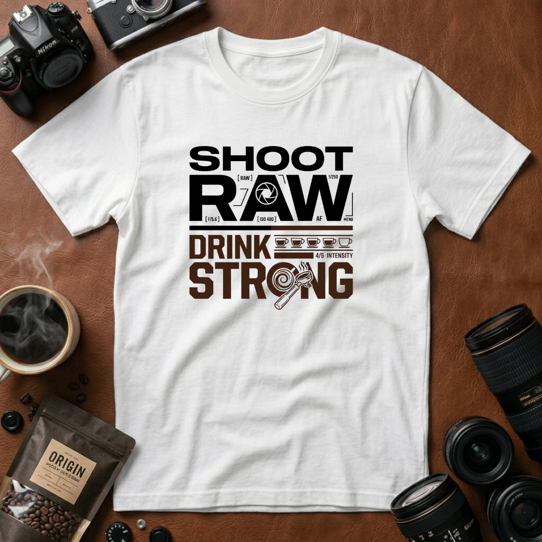 Shoot Raw Drink Strong T-Shirt (Variation B)