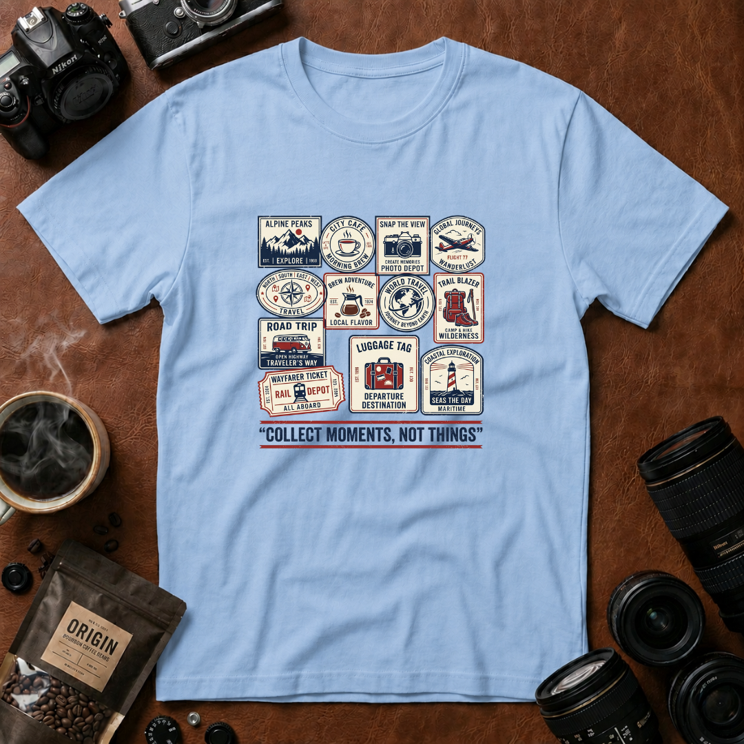 Collect Moments Not Things T-shirt (Variation B)