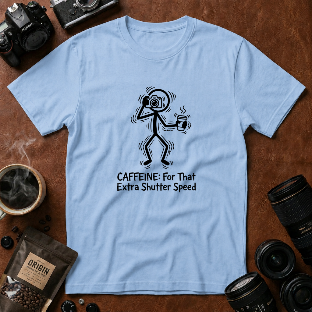 Caffeine For That Extra Shutter Speed T-Shirt (Variation A)