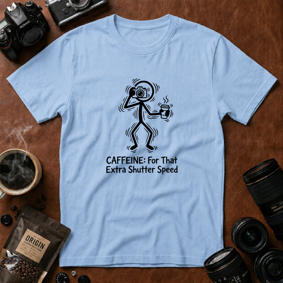 Caffeine For That Extra Shutter Speed T-Shirt (Variation A)