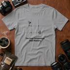 The Only Composition That Matters T-Shirt (Variation B)
