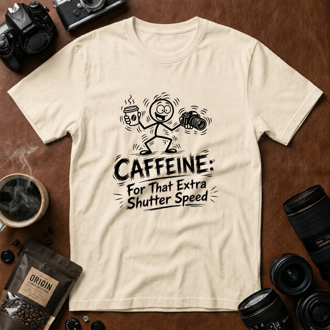 Caffeine For That Extra Shutter Speed T-Shirt (Variation B)