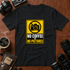 No Coffee No Pictures T-Shirt
