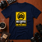 No Coffee No Pictures T-Shirt