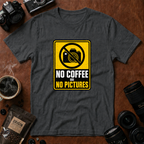 No Coffee No Pictures T-Shirt