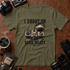I Shoot On Dark Roast T-Shirt