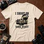 I Shoot On Dark Roast T-Shirt