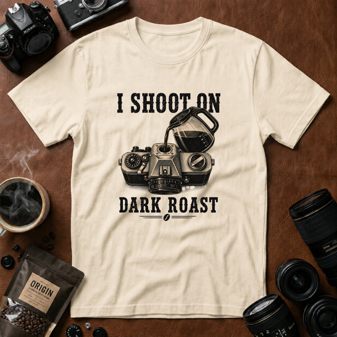 I Shoot On Dark Roast T-Shirt