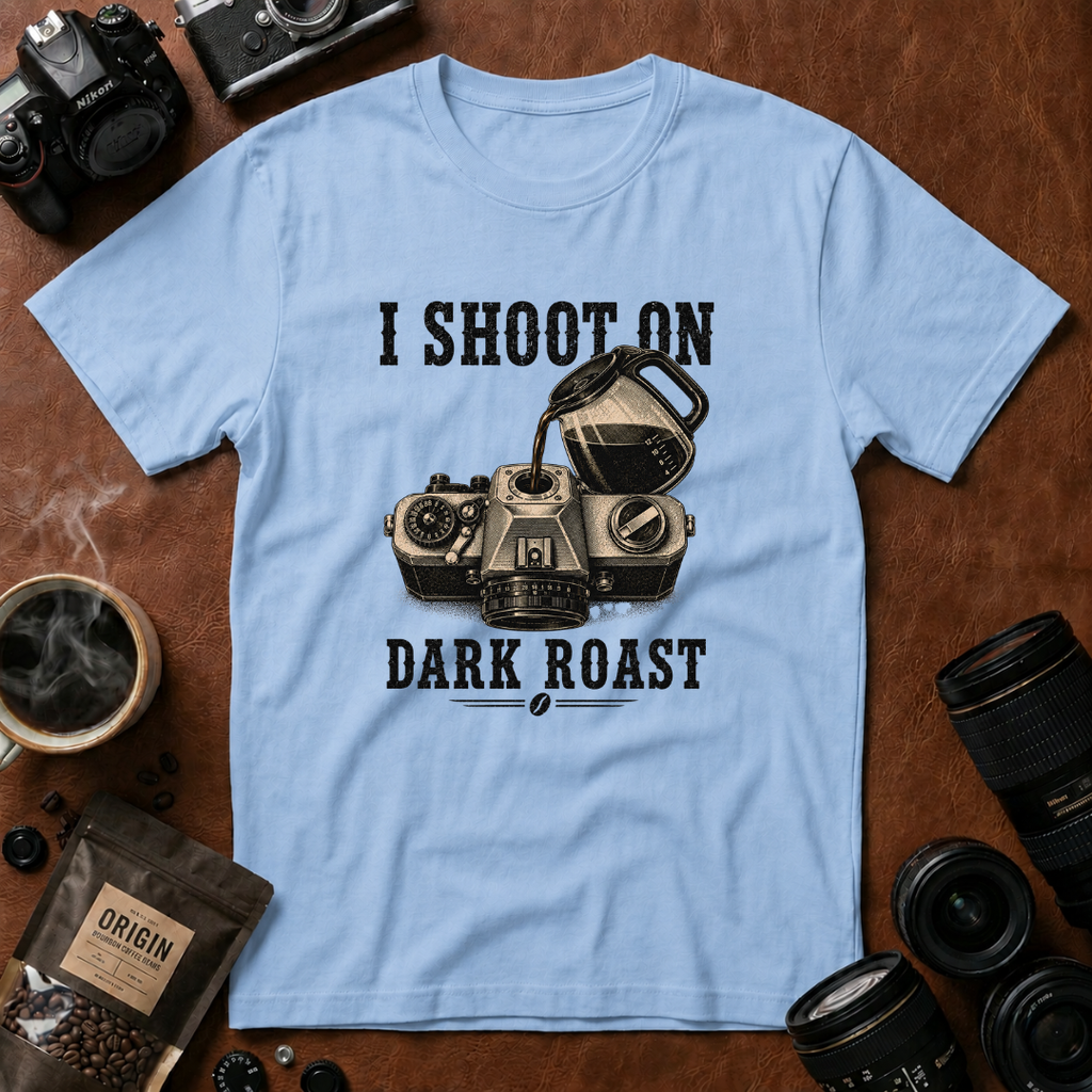 I Shoot On Dark Roast T-Shirt