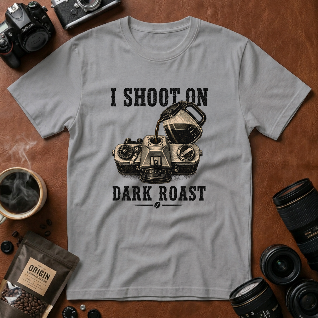 I Shoot On Dark Roast T-Shirt