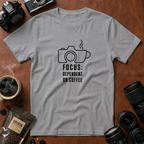 Focus Dependent On Coffee T-shirt