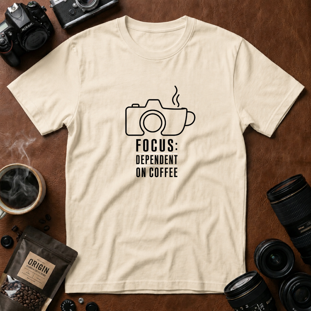 Focus Dependent On Coffee T-shirt