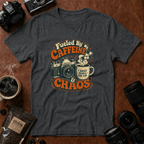 Fueled By Caffeine & Chaos T-Shirt (Variation 1)