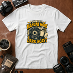 Powered by Manual Mode & Dark Roast T-Shirt