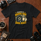 Powered by Manual Mode & Dark Roast T-Shirt