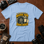 Powered by Manual Mode & Dark Roast T-Shirt