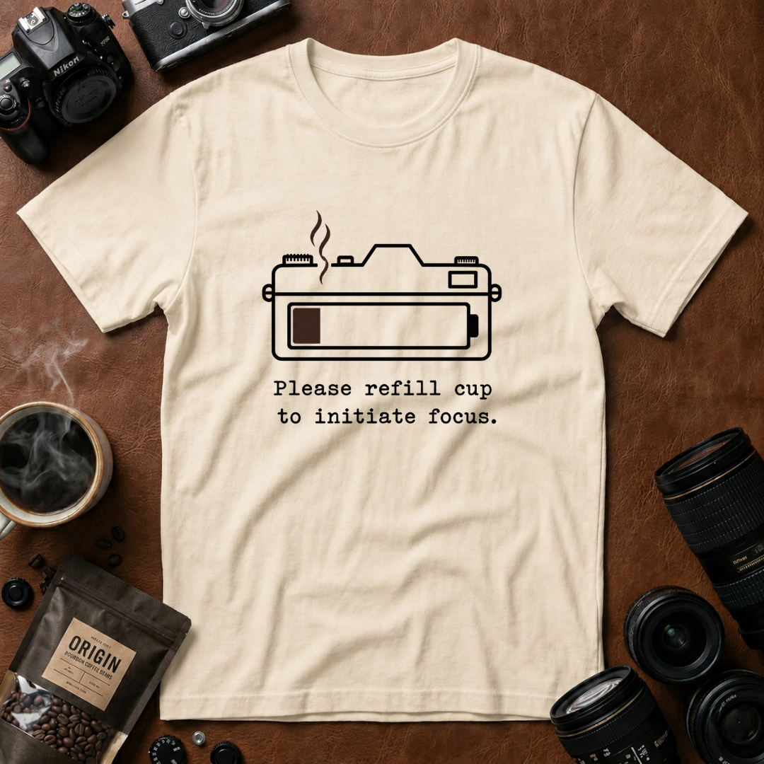 Please Refill Cup to Focus T-shirt