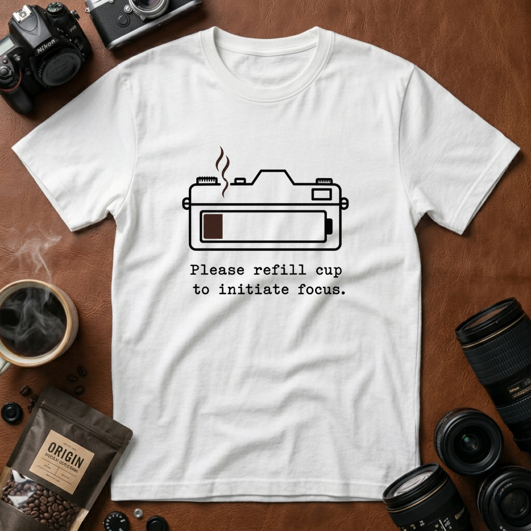 Please Refill Cup to Focus T-shirt