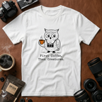 First Coffee, Then Creatures T-shirt