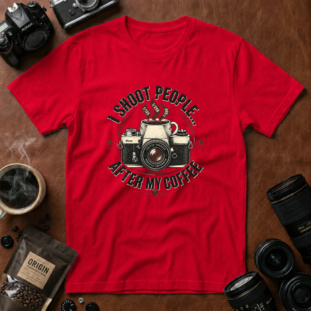 I Shoot People After My Coffee T-shirt