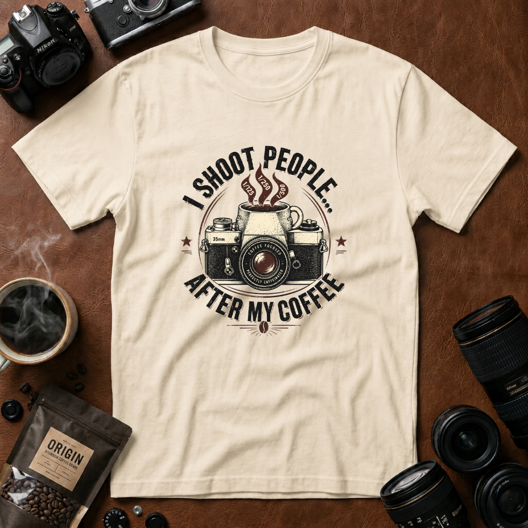 I Shoot People After My Coffee T-shirt