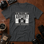 Caffeine Advisory Explicit Photographer T-shirt