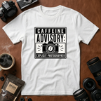 Caffeine Advisory Explicit Photographer T-shirt