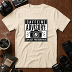 Caffeine Advisory Explicit Photographer T-shirt