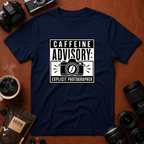 Caffeine Advisory Explicit Photographer T-shirt