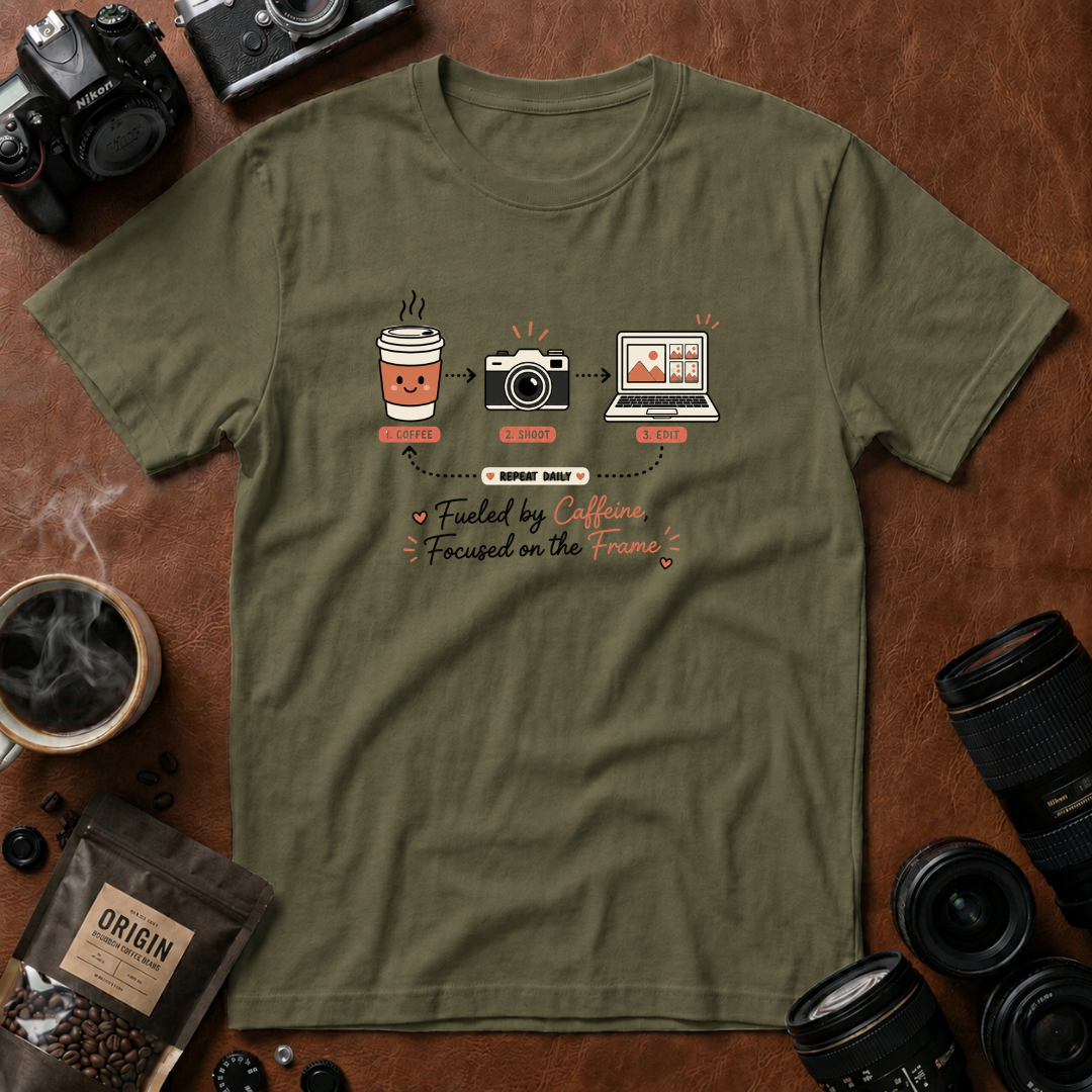 Fueled by Caffeine, Focused on the Frame T-shirt
