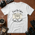 Fueled by Caffeine & Creative Direction T-shirt