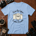Fueled by Caffeine & Creative Direction T-shirt