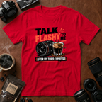 Talk Flashy To Me After My Third Espresso T-shirt