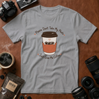 Please Don't Take My Photo, Just Give Me Coffee T-shirt