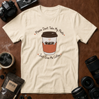 Please Don't Take My Photo, Just Give Me Coffee T-shirt