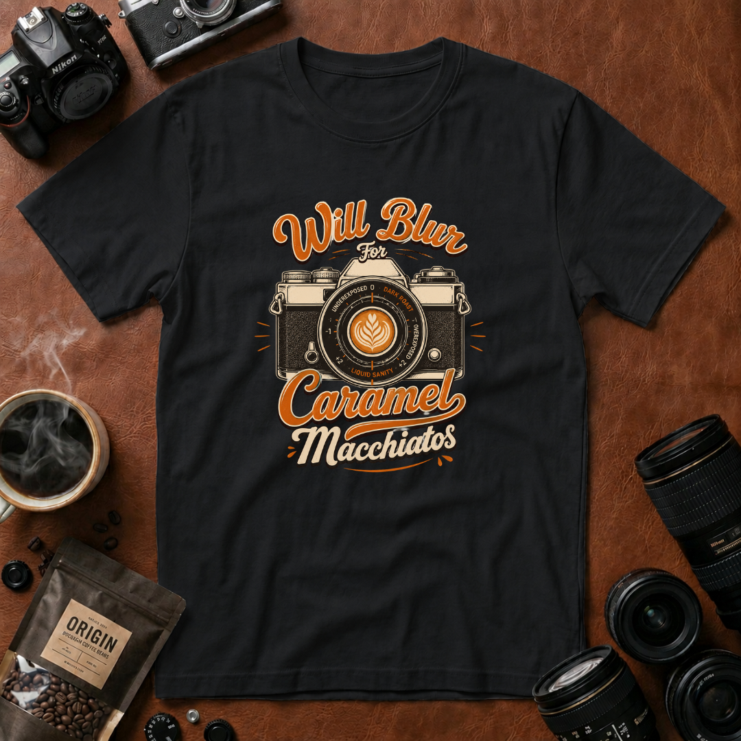 Will Blur For Caramel Macchiatos T-shirt