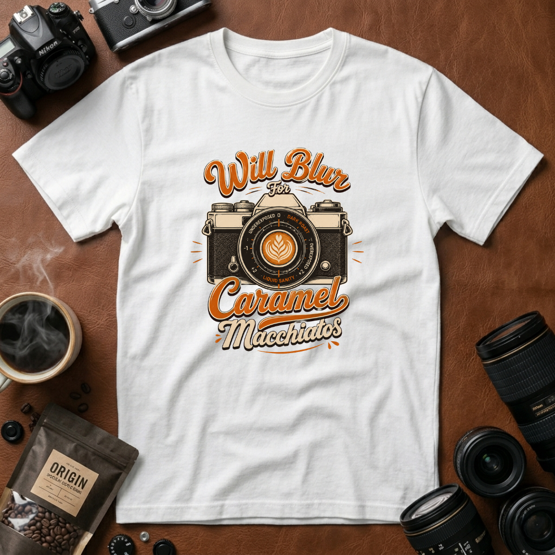 Will Blur For Caramel Macchiatos T-shirt