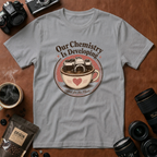 Our Chemistry is Developing T-shirt