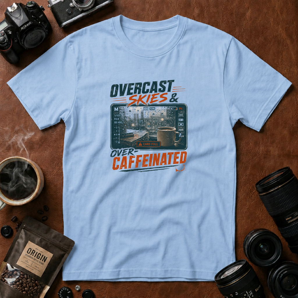 Overcast Skies & Over Caffeinated T-shirt