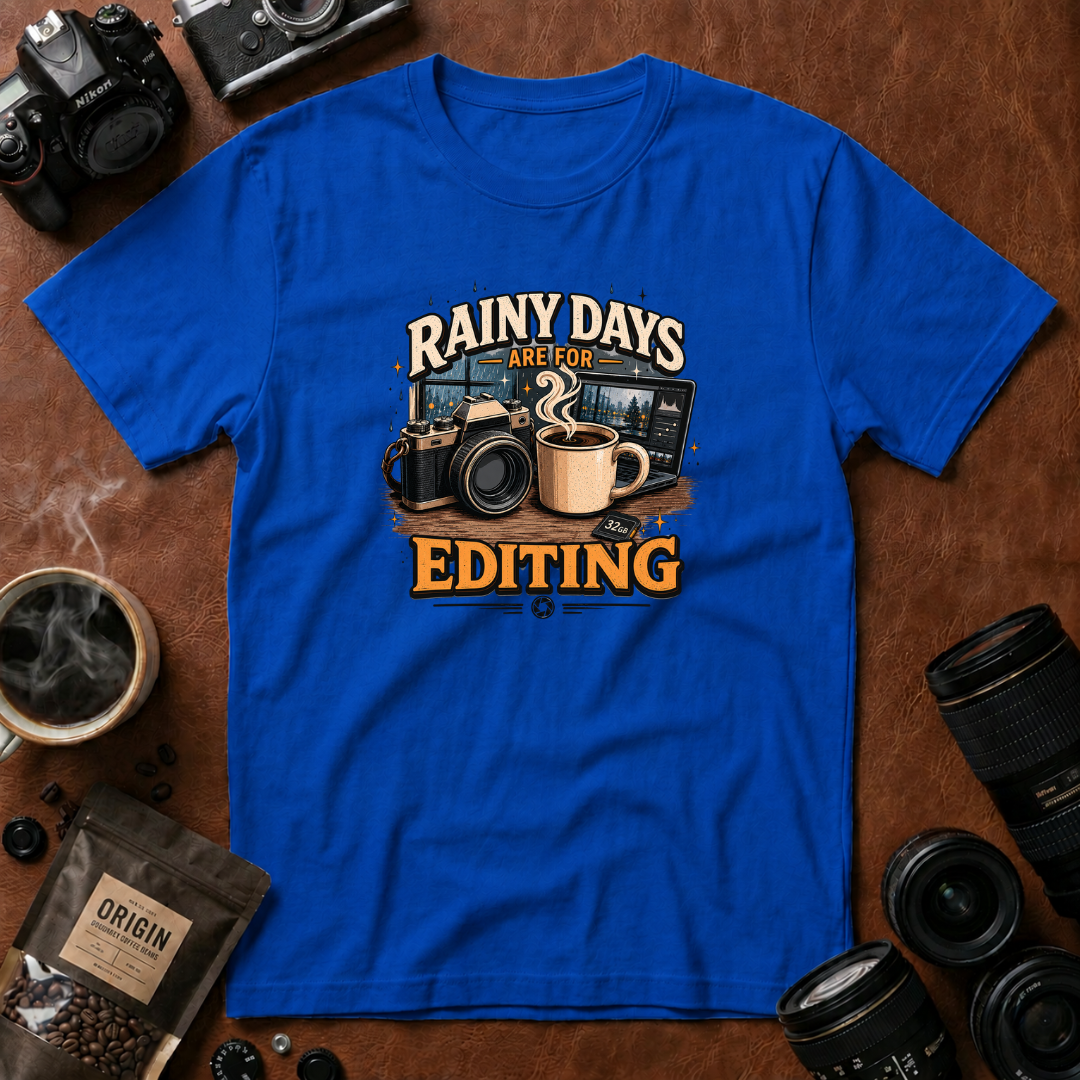 Rainy Days & Editing T-shirt