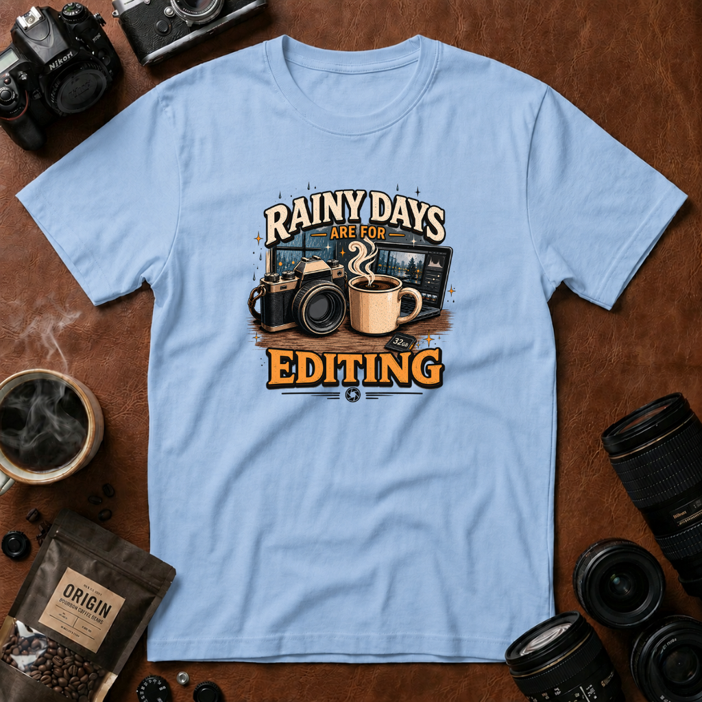 Rainy Days & Editing T-shirt